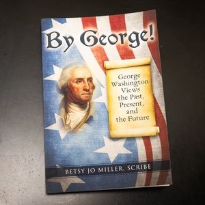 🇺🇸 By George!: George Washington Views the Past, Present, and the Future 🇺🇸